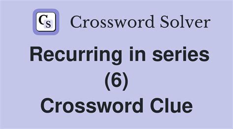 Recurring series of events Crossword Clue.